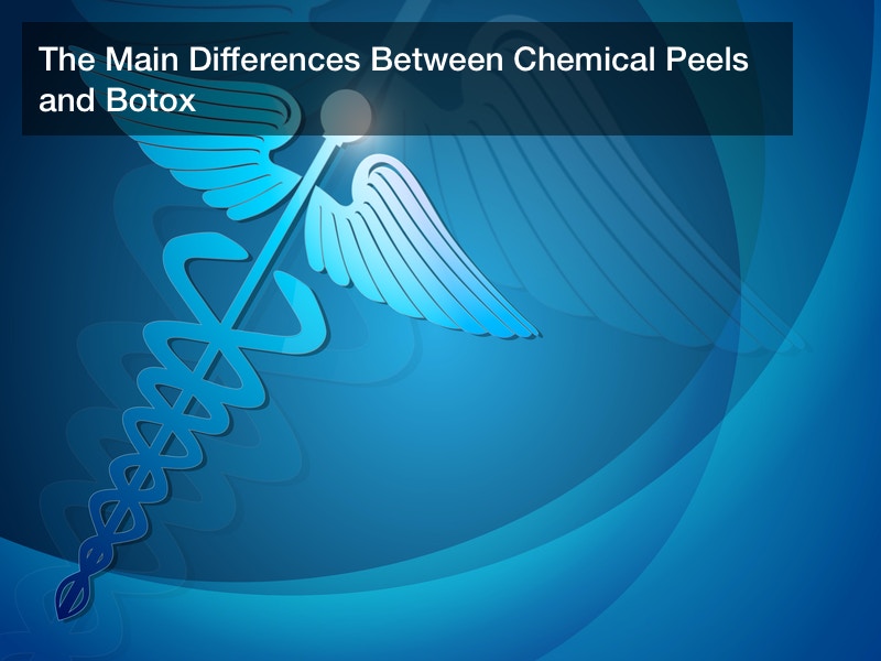 The Main Differences Between Chemical Peels and Botox