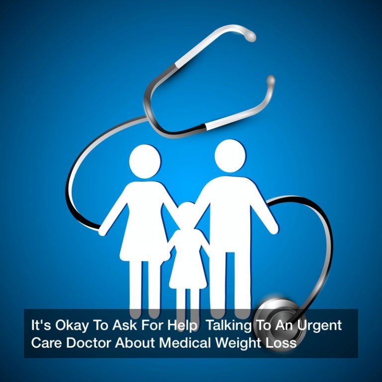 It’s Okay To Ask For Help  Talking To An Urgent Care Doctor About Medical Weight Loss