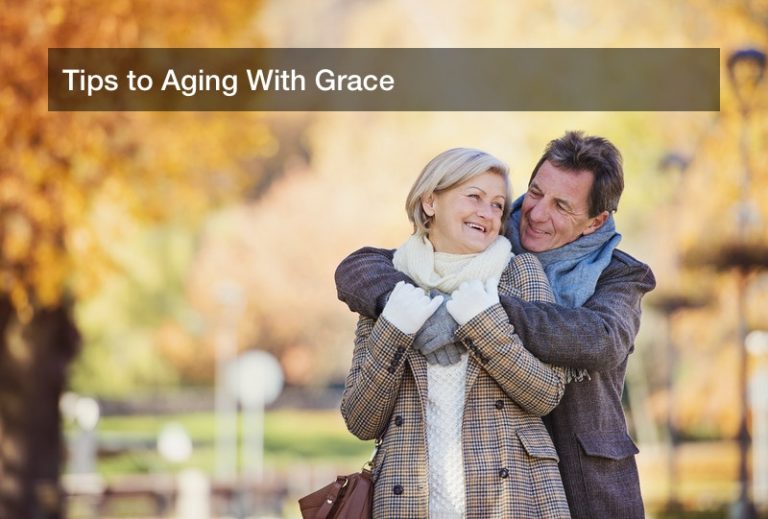 Tips to Aging With Grace