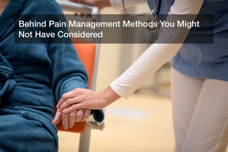 Behind Pain Management Methods You Might Not Have Considered