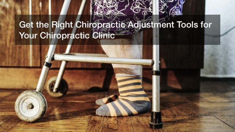 Get the Right Chiropractic Adjustment Tools for Your Chiropractic Clinic