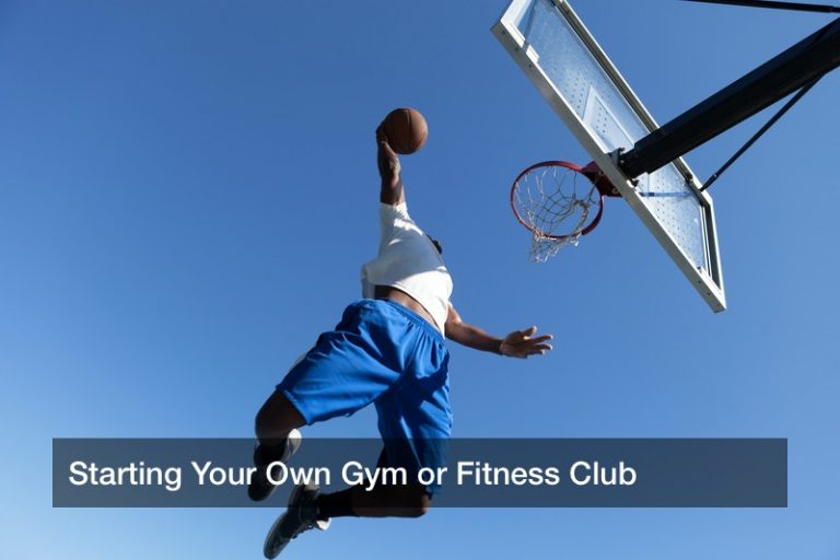 Starting Your Own Gym or Fitness Club