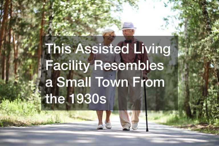 This Assisted Living Facility Resembles a Small Town From the 1930s