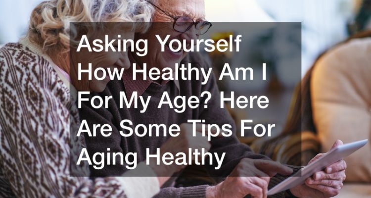 How Healthy Am I For My Age