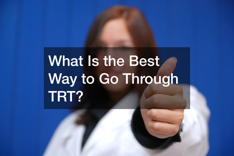 What Is the Best Way to Go Through TRT?