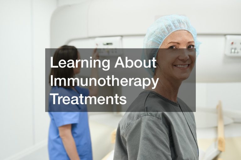 Learning About Immunotherapy Treatments