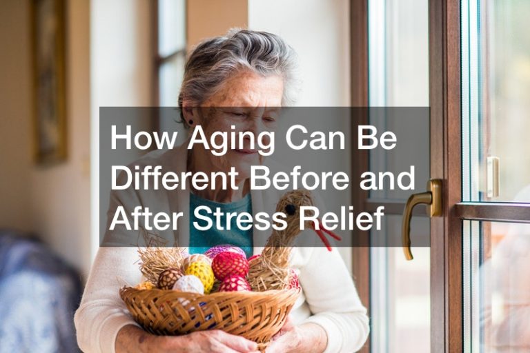 How Aging Can Be Different Before and After Stress Relief