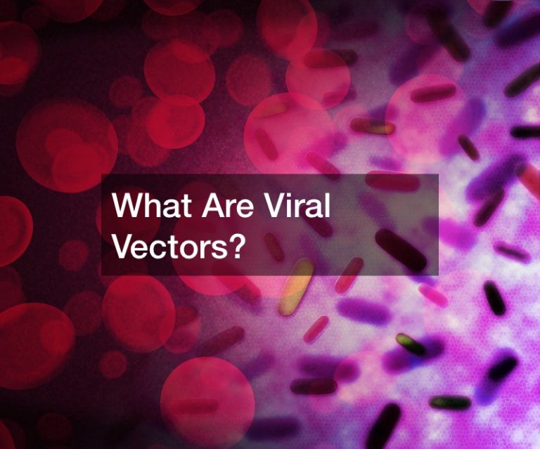 What Are Viral Vectors?