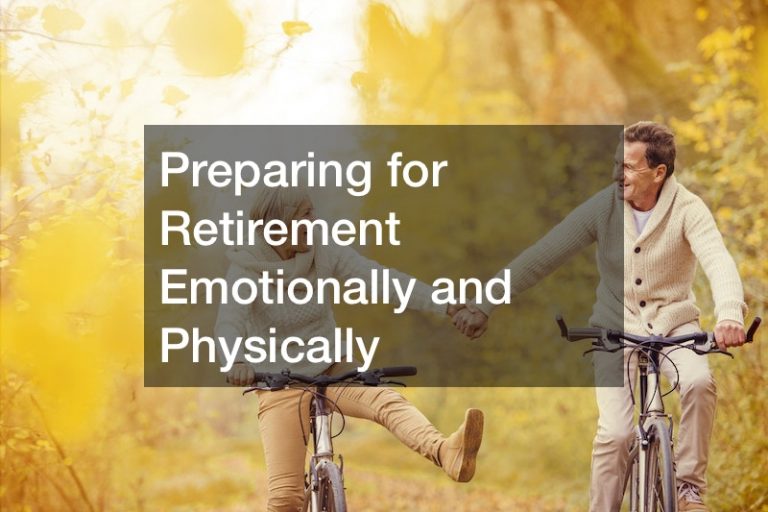 Preparing for Retirement Emotionally and Physically