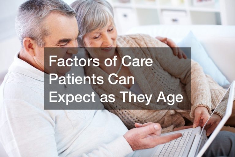 Factors of Care Patients Can Expect as They Age