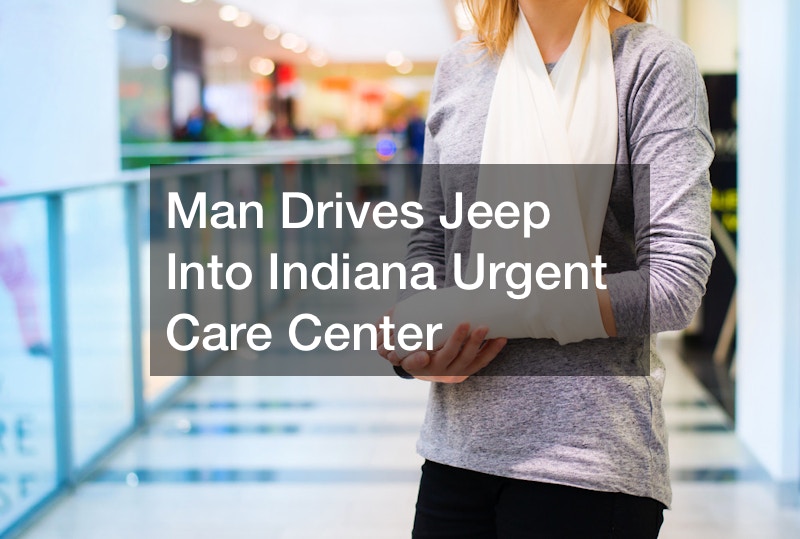 Man Drives Jeep Into Indiana Urgent Care Center