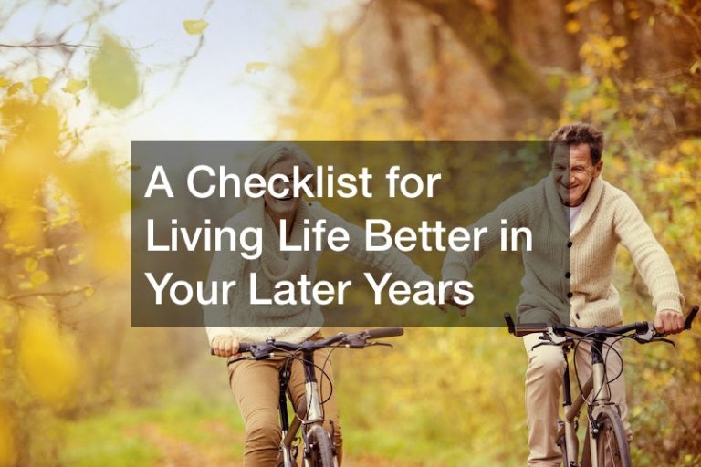 A Checklist for Living Life Better in Your Later Years