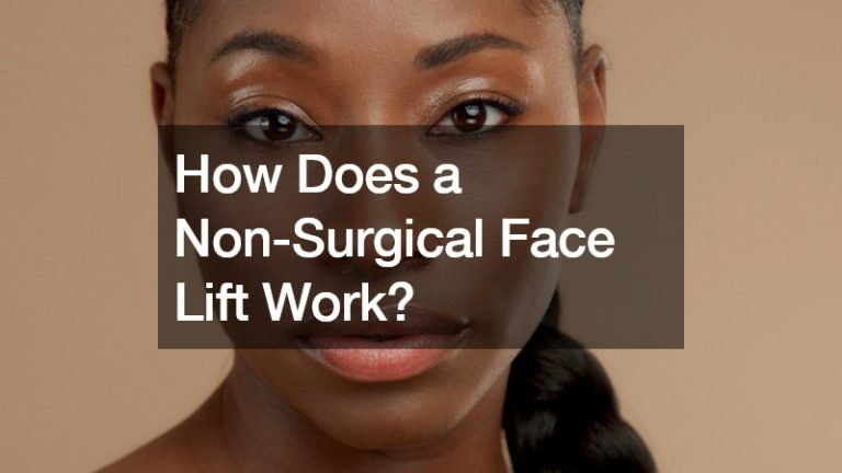 How Does a Non-Surgical Face Lift Work?