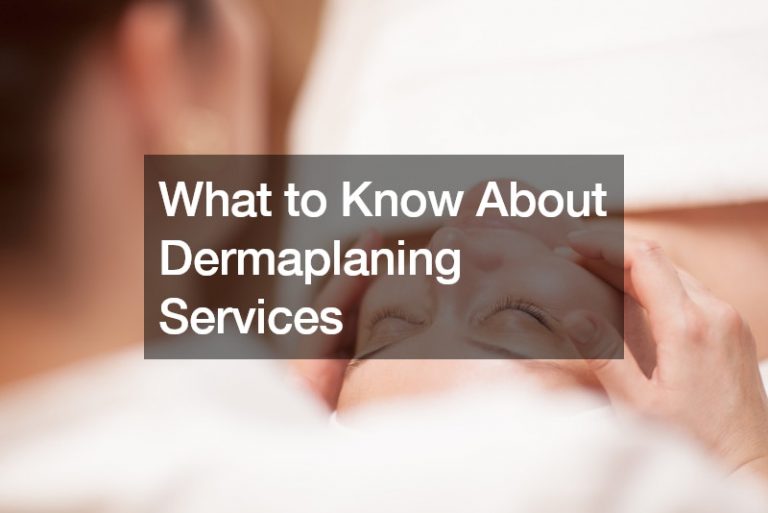 What to Know About Dermaplaning Services