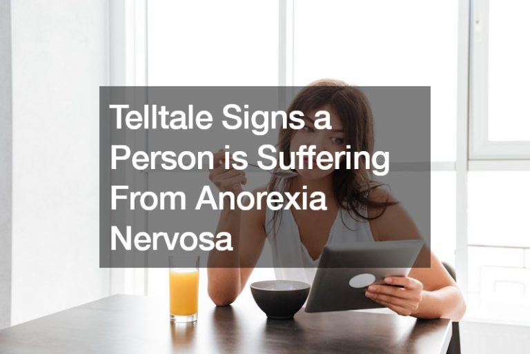 Telltale Signs a Person is Suffering From Anorexia Nervosa