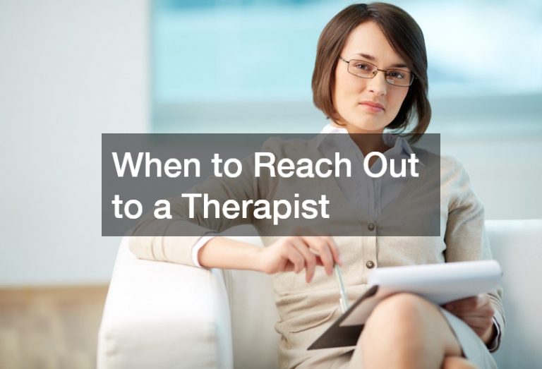 When to Reach Out to a Therapist