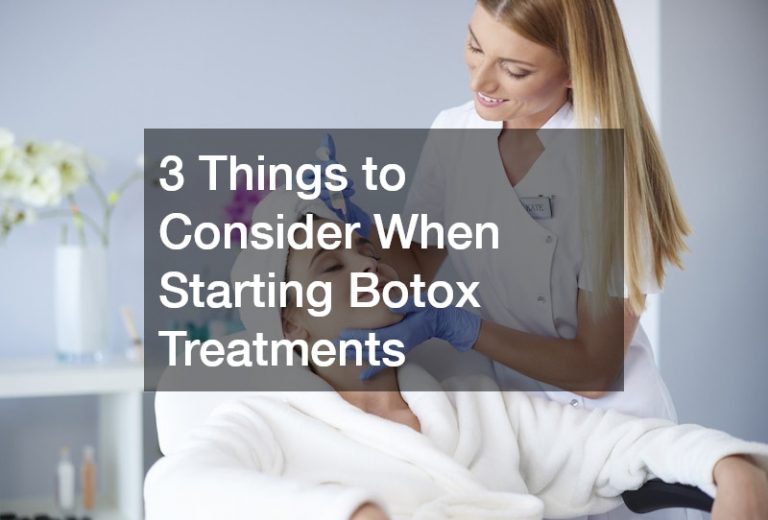 3 Things to Consider When Starting Botox Treatments