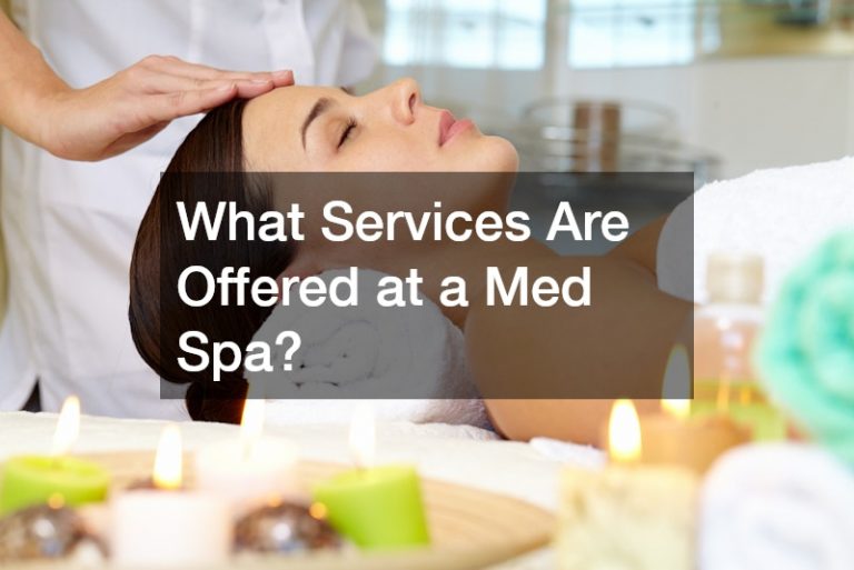 What Services Are Offered at a Med Spa?